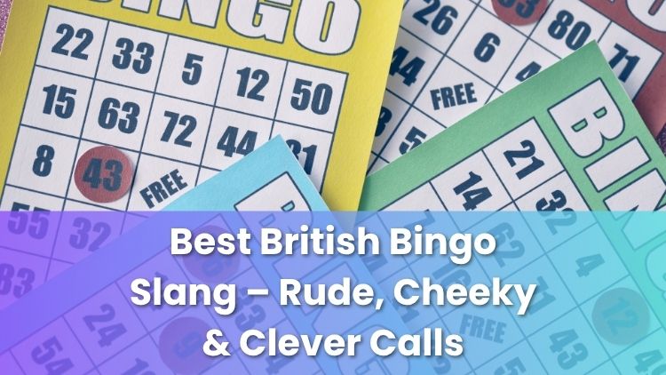 Best British Bingo Slang – Rude, Cheeky & Clever Calls