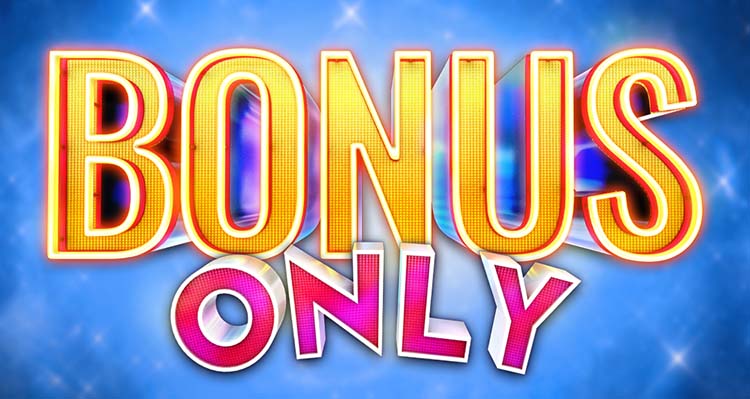 Bonus Only
