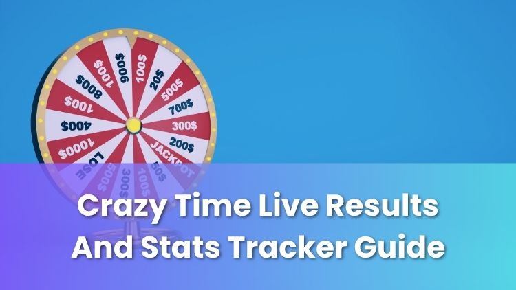 Crazy Time Live Results And Stats Tracker Guide