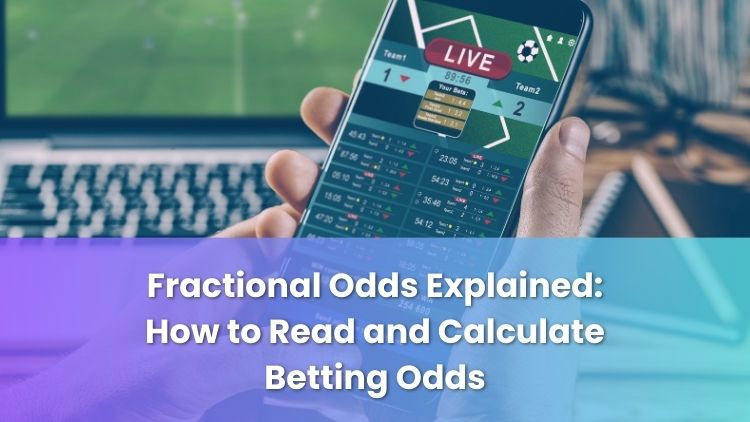 Fractional Odds Explained: How to Read and Calculate Betting Odds