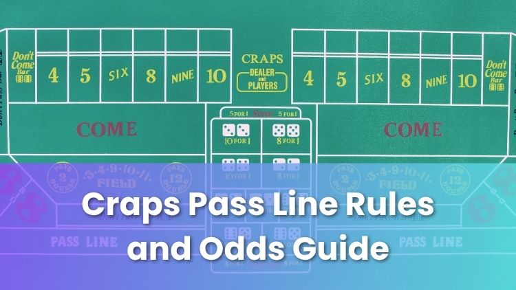 Craps Pass Line Rules and Odds Guide