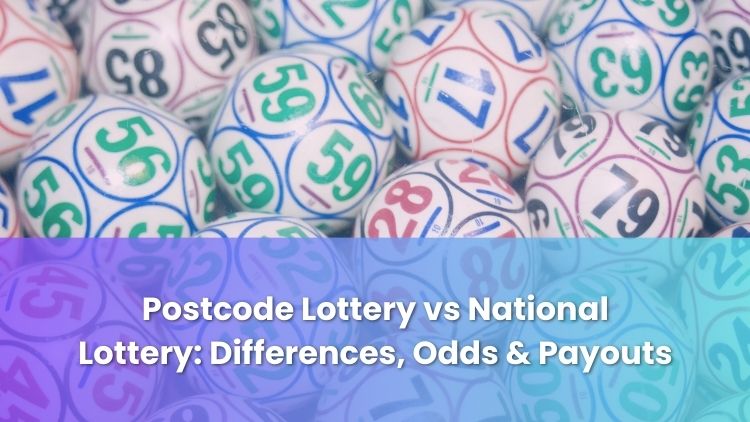 Postcode Lottery vs National Lottery: Differences, Odds & Payouts